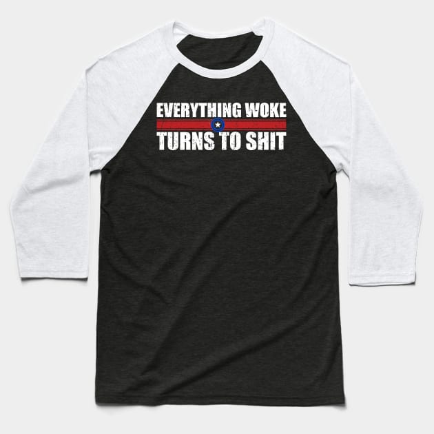 everything woke turns to shit - black Baseball T-Shirt by Suarezmess